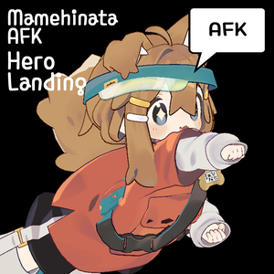 Hero Landing Mamehinata AFK / ヒーローランディング まめひなた AFK