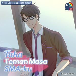 Voice Content Special Birthday: Taka, Teman Masa SMA-ku