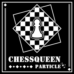 「ChessQueen]‐ChessHeilo＋Particle