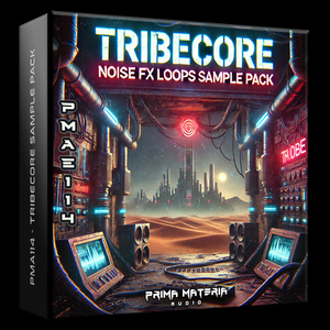 [PMAE114] Tribecore Noise FX Loops (Sample Pack)