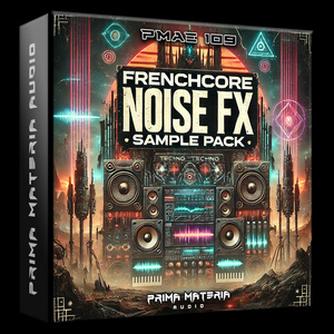 [PMAE109] Frenchcore Noise FX (Sample Pack)