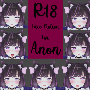 R18 Face Motion // あのん [Anon]