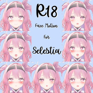 R18 Face Motion // セレスティア [Selestia]