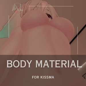 【KissMa】High Quality Body Material