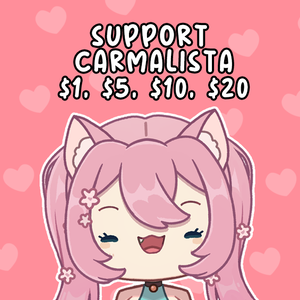Support Carmalista!~ 1$ $5 $10 $20