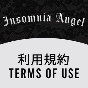 Insomnia Angel 利用規約 / Terms Of Use