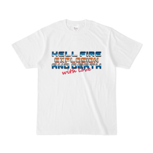 Hell fire Explosion and Death with Love on T-shirt
