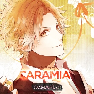 OZMAFIA!! Character Song Vol.1『CARAMIA』歌：カラミア（CV:新垣樽助）
