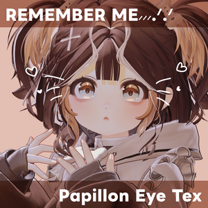 REMEMBER ME for Papillon