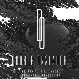 - Double Onslaught -TO-MAX vs K.S.T.Music Original & Remixes EP