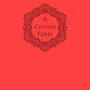 A Certain Fable