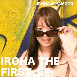 IROHA THE FIRST