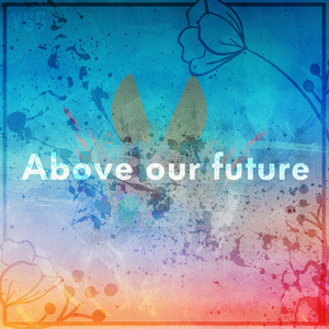 Above our future[#YSS_VRC SINGLE]