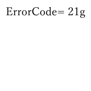 ErrorCode = 21g