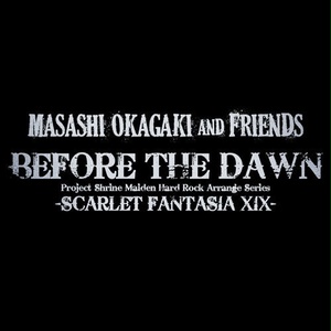 Masashi Okagaki and Friends『BEFORE THE DAWN -SCARLET FANTASIA XIX- TYPE-B』（宅急便：送料別）