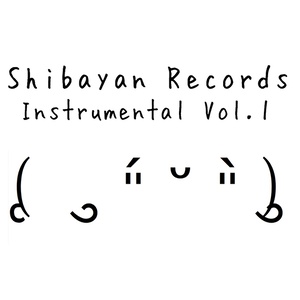 ShibayanRecords Instrumental Vol.1