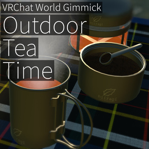 OutdoorTeaTime【VRChatワールド向け】