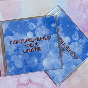 POP'N ROLL SHOW♡ vol.13 on DVD!!