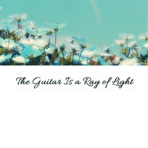 The Guitar Is a Ray of...