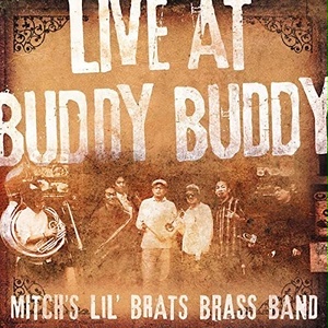 (CD) LIVE AT BUDDY BUDDY / Mitch’s Lil’ Brats Brass Band