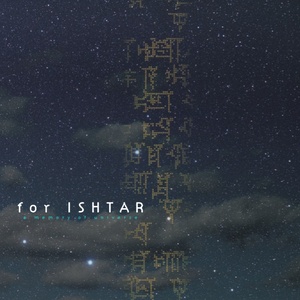 for ISHTAR a memory of universe