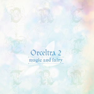 Orceltra 2 -magic and fairy -