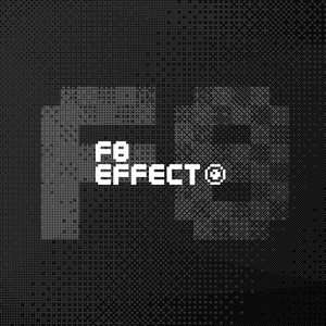 F8 Effect | エフエイト・エフェクト