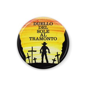DUELLO DEL SOLE AL TRAMONTO（缶バッジ）