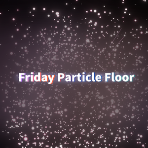[Friday_Shop] Friday Particle Floor