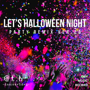 Let's Halloween night -Party Remix ver.20-