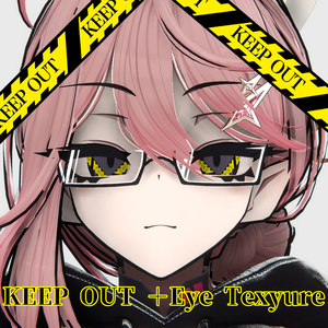 『KEEP OUT ＋Eye Texyure』
