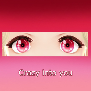 Crazy into you <3 eyes VRoid