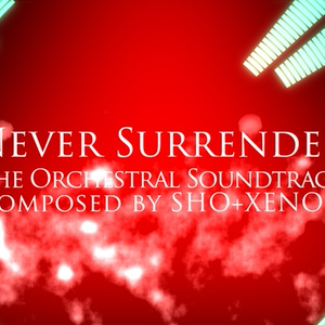 Never Surrender (Original Orchestral Soundtrack)