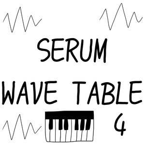 WAVE TABLES FOR SERUM 4
