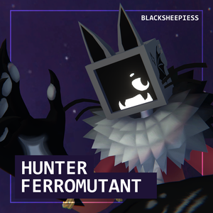 【VRChat】 HUNTER FERROMUTANT 
