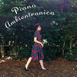 Piano Ambientronica [BGM集 日常 ファンタジー] 公園 キャンプ グランピング