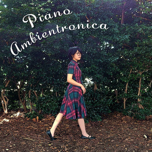 【BGM】Piano Ambientronica【鍵盤ラグジュアリー 公園 絶景 森 グランピング】