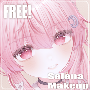 【 セレナ / Selena 】Free！ Makeup Texture