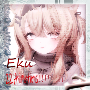 エク//表情セット22種 || Eku//22_Animations ☆。.:＊・゜