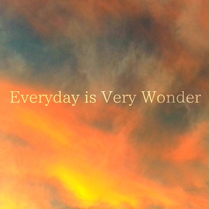 Everyday is Very Wonder(ダウンロード版)