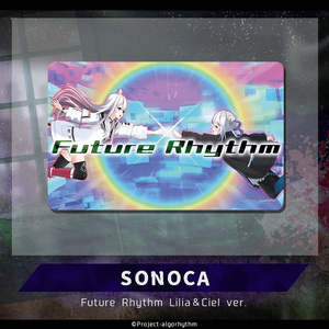 「Future Rhythm Lilia＆Ciel ver.」SONOCA