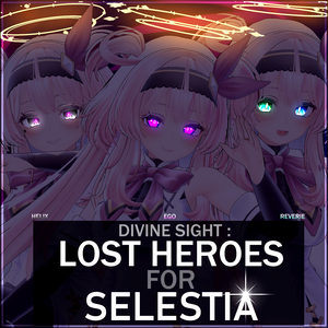 [VRChat] Divine Sight - Lost Heroes for Selestia「セレスティア」[Pack]