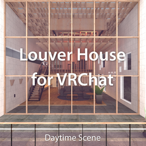 【VRワールド】Louver House for VRChat [ World Assets for VRChat ]