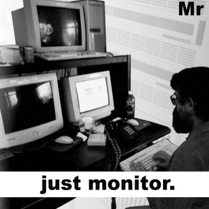 just monitor.