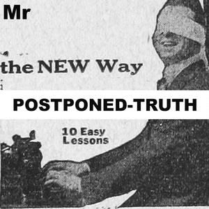POSTPONED-TRUTH