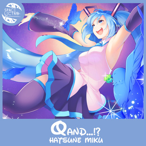 Q and...！？