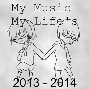 My Music My Life's [2013 - 2014]