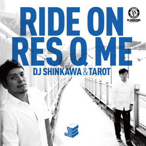 DJ SHINKAWA & Tarot - 12 inch Analog "RIDE ON/ RES Q ME (Album Ver.) "