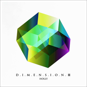 【新譜】HOLLY「D.I.M.E.N.I.S.O.N.Ⅲ」