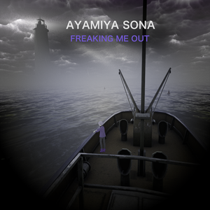 Ayamiya Sona - Freaking Me Out